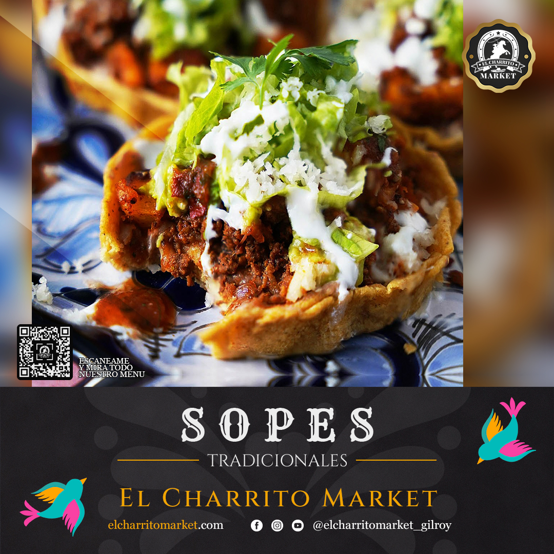 La tradicion de el sope - El Charrito Market Gilroy